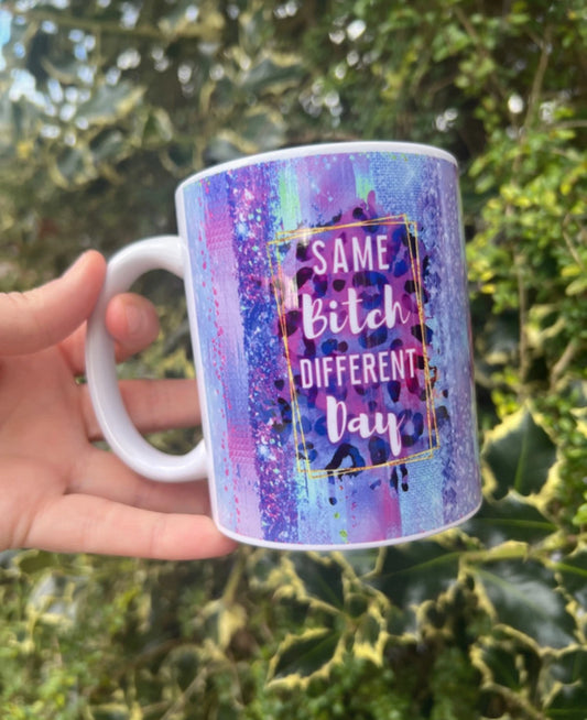 Same bitch different day. Mug